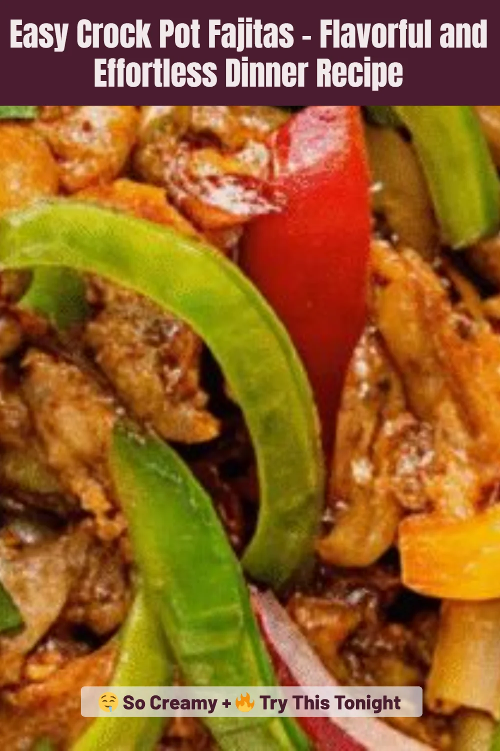 Easy Crock Pot Fajitas – Flavorful and Effortless Dinner Recipe