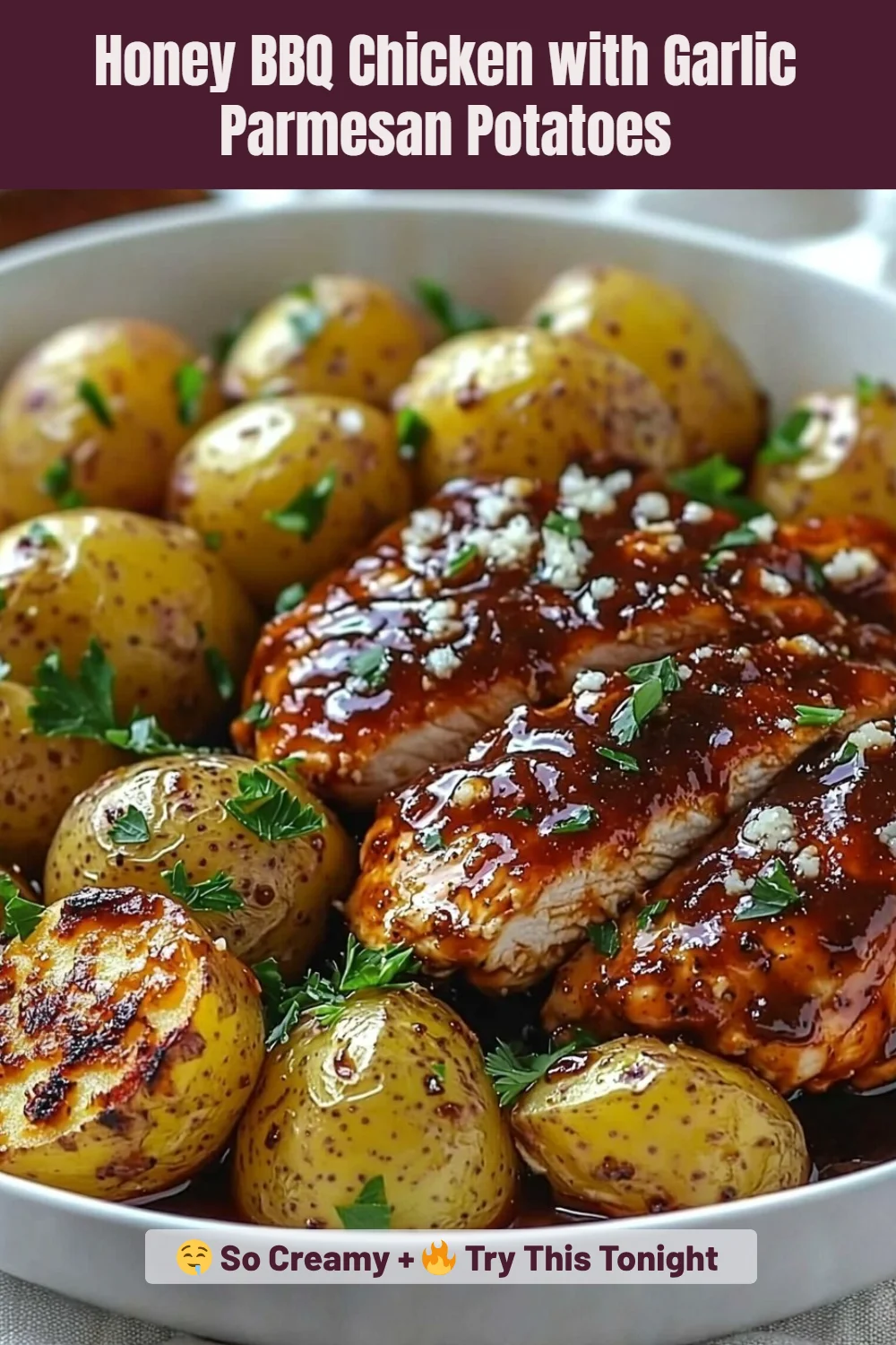 Honey BBQ Chicken with Garlic Parmesan Potatoes