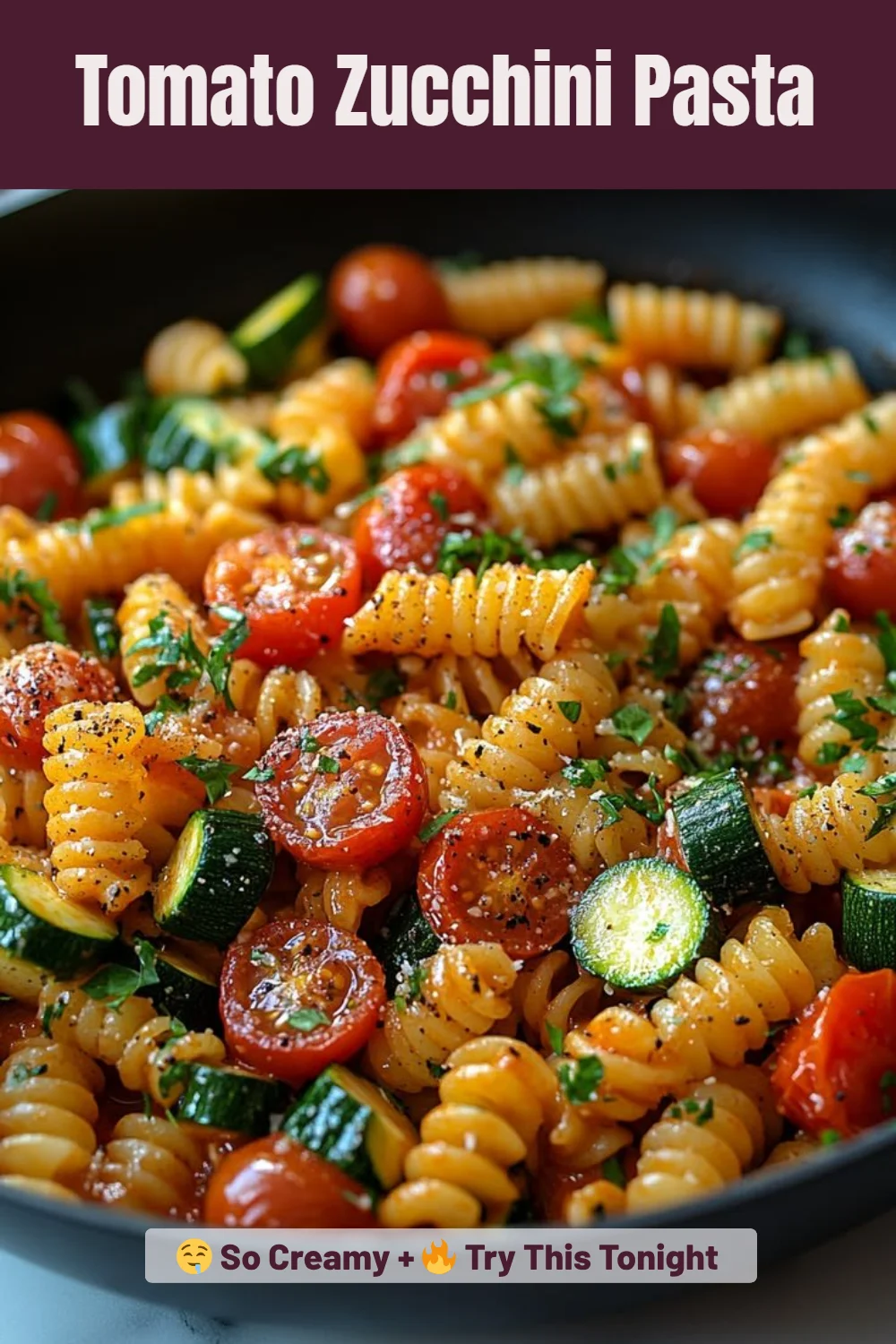Tomato Zucchini Pasta